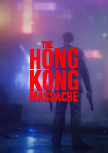The Hong Kong Massacre  | ال آی مدیا | بزرگترین مرجع دانلود فارسی ساز و زیرنویس فارسی بازی های کامپیوتری