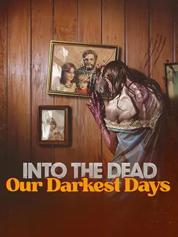 Into the Dead: Our Darkest Days | ال آی مدیا | بزرگترین مرجع دانلود فارسی ساز و زیرنویس فارسی بازی های کامپیوتری